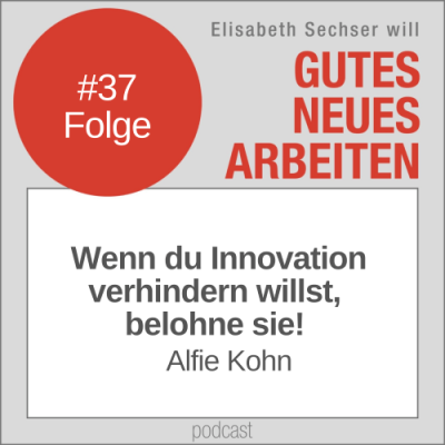 37-Alfie-Kohn-Innovation-durch-Belohung-verhindern